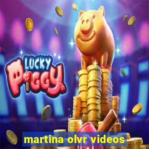 martina olvr videos